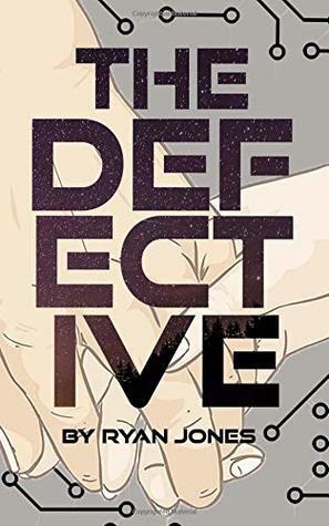The Defective by Ryan Jones