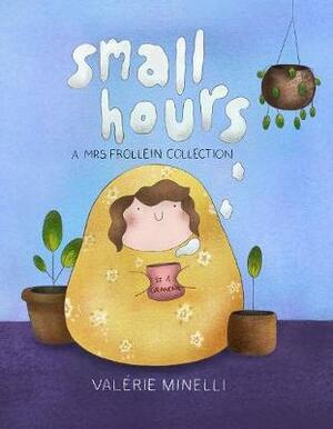 Small Hours: A Mrs. Frollein Collection by Valérie Minelli