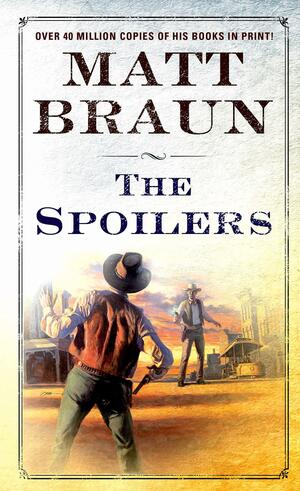 The Spoilers by Matt Braun