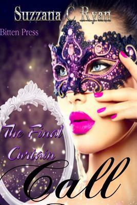 The Final Curtain Call by Suzzana C. Ryan