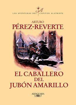 El caballero del jubón amarillo by Arturo Pérez-Reverte