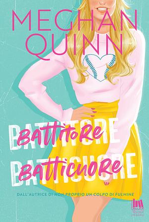 Battitore Batticuore by Meghan Quinn