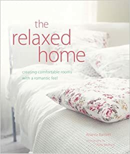 The Relaxed Home by Polly Wreford, Atlanta Bartlett