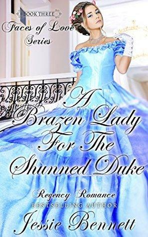 A Brazen Lady for the Shunned Duke by Jessie Bennett