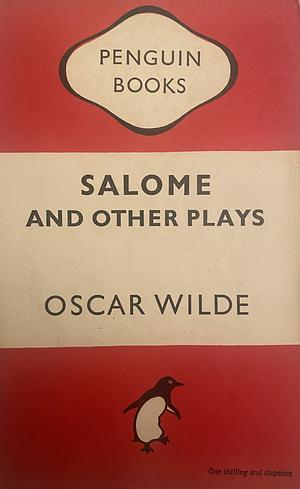 Salome and Other Plays by Oscar Wilde