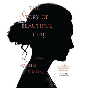 The Story of Beautiful Girl by Rachel Simon