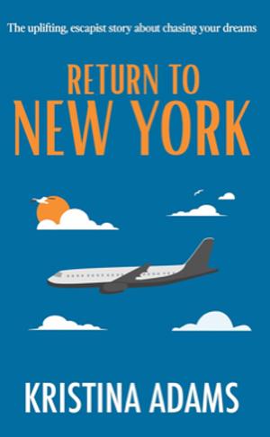 Return to New York by Kristina Adams