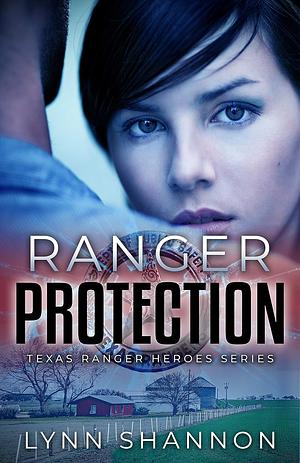 Ranger Protection: Christian Romantic Suspense by Lynn Shannon