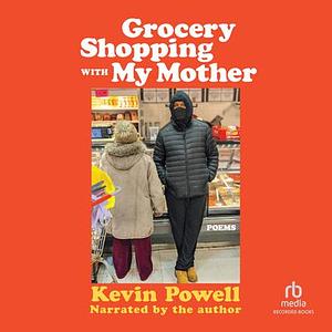 Grocery Shopping With My Mother  by Kevin Powell
