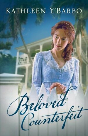 Beloved Counterfeit by Kathleen Y'Barbo