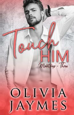 Touch Him by Olivia Jaymes