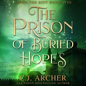 The Prison of Buried Hopes by C.J. Archer