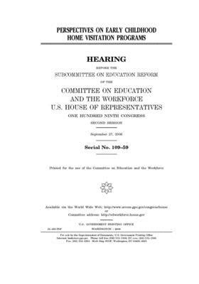 Perspectives on early childhood home visitation programs by United St Congress, United States House of Representatives, Committee on Education and the (house)