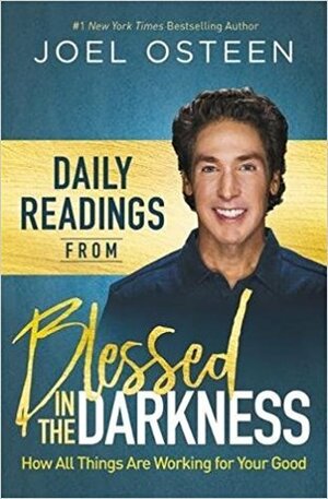 Daily Readings from All Things Are Working for Your Good by Joel Osteen