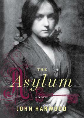 The Asylum by John Harwood