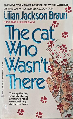 The Cat Who Wasn't There by Lilian Jackson Braun