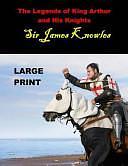 The Legends of King Arthur and His Knights: by James Knowles, James Knowles