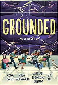 Grounded by S.K. Ali, Jamilah Thompkins-Bigelow, Aisha Saeed, Huda Al-Marashi