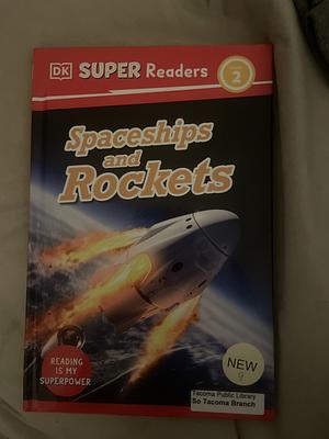 DK Super Readers Level 2 Spaceships and Rockets by D.K. Publishing, Deborah Lock