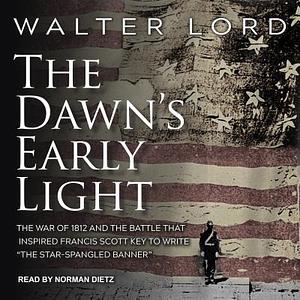The Dawn's Early Light by Walter Lord