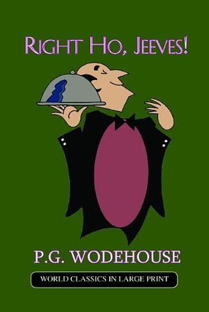 Right Ho, Jeeves by P.G. Wodehouse