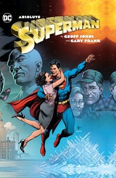 Absolute Superman by Geoff Johns and Gary Frank by Geoff Johns, Richard Donner