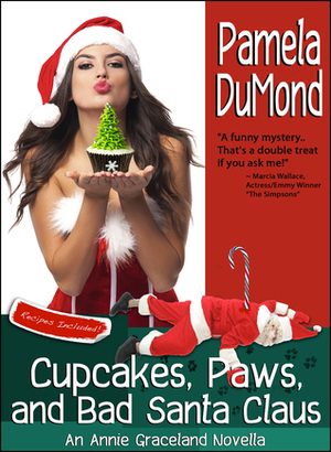 Cupcakes, Paws, and Bad Santa Claus by Pamela DuMond