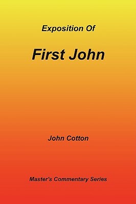 An Exposition of First John by John Cotton