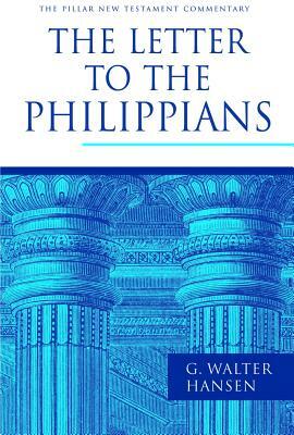 The Letter to the Philippians by G. Walter Hansen