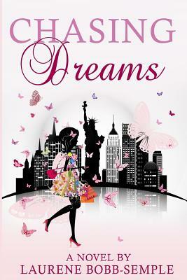 Chasing Dreams by Laurene Bobb-Semple