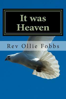 It was Heaven by Ollie B. Fobbs Jr