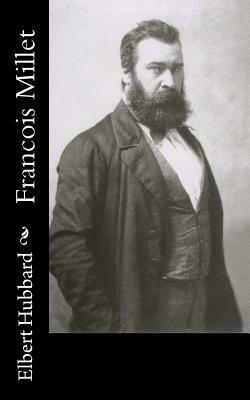 Francois Millet by Elbert Hubbard