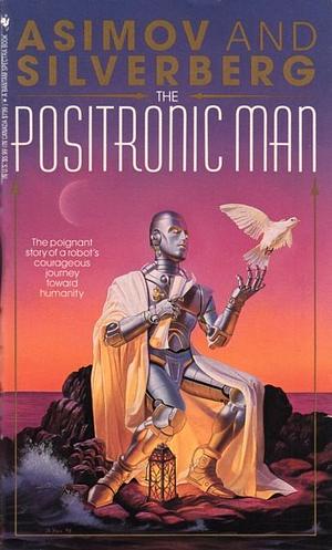 The Positronic Man by Robert Silverberg, Isaac Asimov