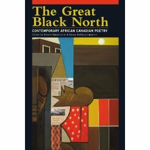 The Great Black North: Contemporary African Canadian Poetry by Valerie Mason-John, Kevan Anthony Cameron