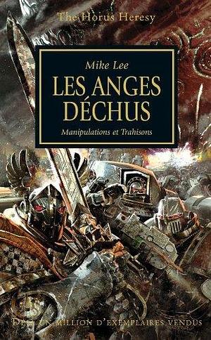 THE HORUS HERESY : LES ANGES DECHUS by Benoît Attinost, Mike Lee