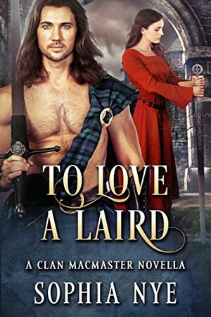 To Love a Laird  by Sophia Nye