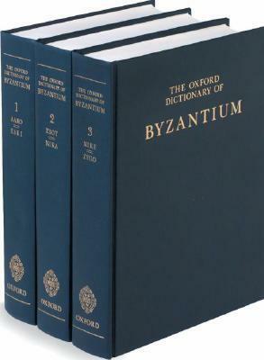 The Oxford Dictionary of Byzantium by A.P. Kazhdan