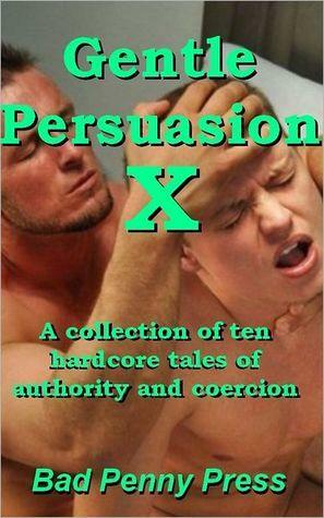 Gentle Persuasion X by Bad Penny Press