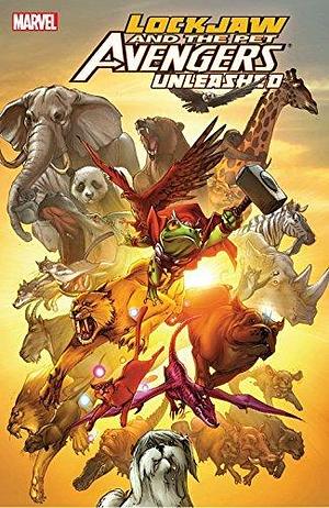 Lockjaw and the Pet Avengers Unleashed by Chris Sotomayor, Chris Eliopoulos