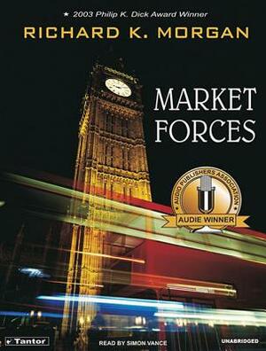 Market Forces by Richard K. Morgan