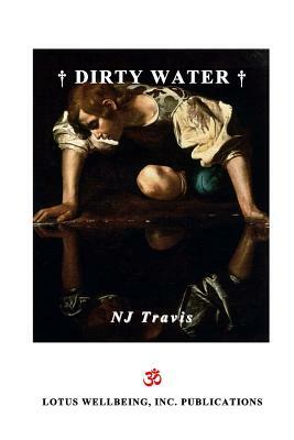 Dirty Water by Nj Travis