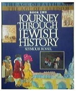 Journey Through Jewish History: Abraham to the sages by Seymour Rossel