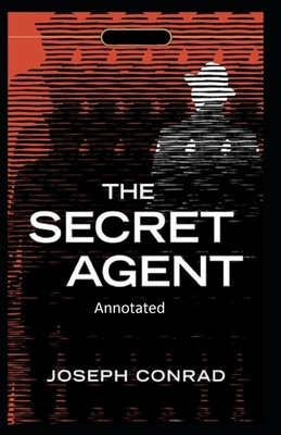 The Secret Agent-(Annotated) by Joseph Conrad