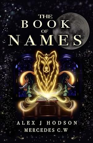 The Book of Names by Mercedes C.W, Alex J. Hodson