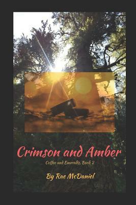Crimson and Amber: Coffee and Emeralds: Book Two by Rae McDaniel