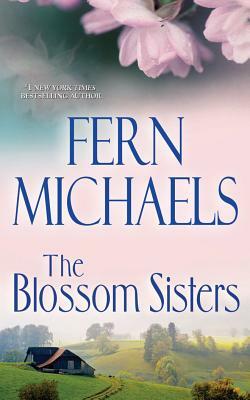 The Blossom Sisters by Fern Michaels