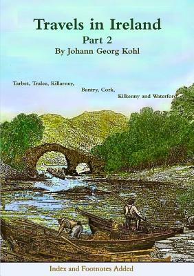 Travels in Ireland - Part 2 by Johann Georg Kohl