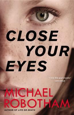 Close Your Eyes by Michael Robotham