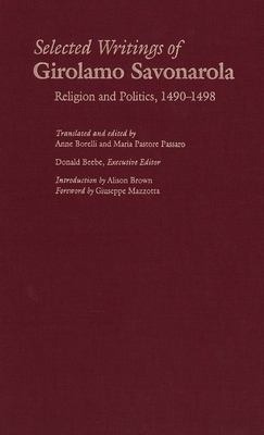 Selected Writings of Girolamo Savonarola: Religion and Politics, 1490-1498 by Girolamo Savonarola