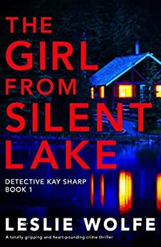 The Girl from Silent Lake by Leslie Wolfe
